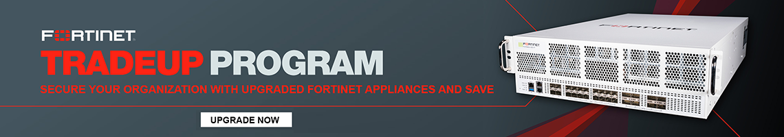 Fortinet Trade-Up Program Banner